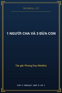 1 Người Cha Và 3 Đứa Con