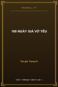 100 Ngày Giả Vờ Yêu