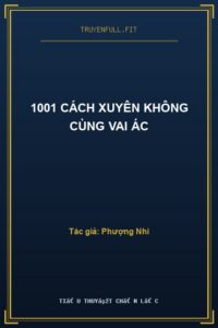 1001 Cách Xuyên Không Cùng Vai Ác