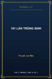 101 Lần Trùng Sinh