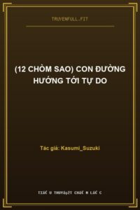 (12 Chòm Sao) Con Đường Hướng Tới Tự Do