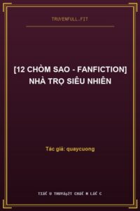[12 Chòm Sao – Fanfiction] Nhà Trọ Siêu Nhiên