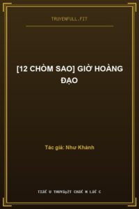 [12 Chòm Sao] Giờ Hoàng Đạo