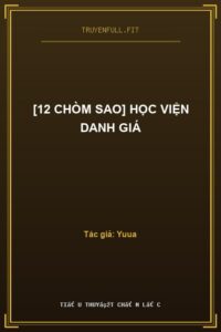 [12 chòm sao] Học Viện Danh Giá
