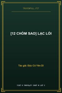 [12 Chòm Sao] Lạc Lối
