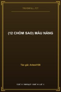 (12 Chòm Sao) Màu Nắng