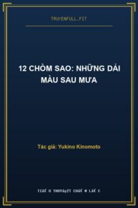 12 Chòm Sao: Những Dải Màu Sau Mưa