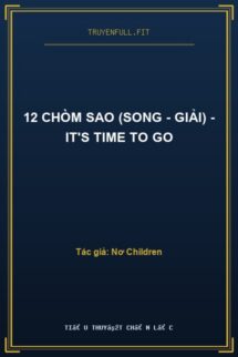 12 Chòm Sao (Song – Giải) – It’s Time To Go