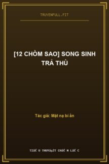 [12 Chòm Sao] Song Sinh Trả Thù