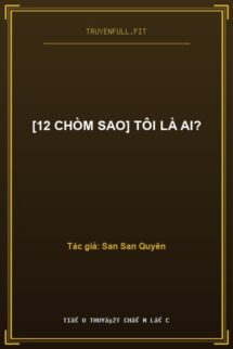 [12 Chòm Sao] Tôi Là Ai?