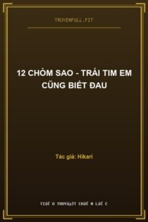 12 Chòm Sao – Trái Tim Em Cũng Biết Đau