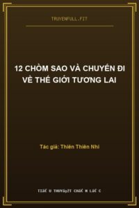12 Chòm Sao Và Chuyến Đi Về Thế Giới Tương Lai