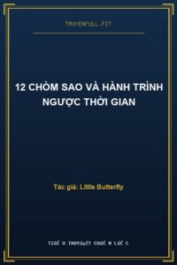 12 Chòm Sao Và Hành Trình Ngược Thời Gian