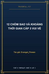 12 Chòm Sao Và Khoảng Thời Gian Cấp 3 Vui Vẻ