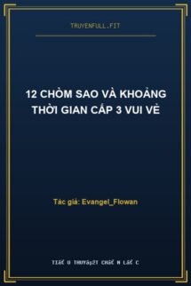 12 Chòm Sao Và Khoảng Thời Gian Cấp 3 Vui Vẻ