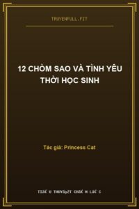 12 Chòm Sao Và Tình Yêu Thời Học Sinh