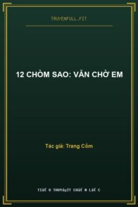 12 Chòm Sao: Vẫn Chờ Em