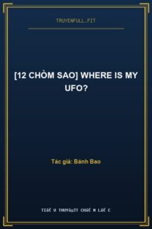 [12 Chòm Sao] Where Is My UFO?