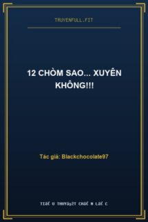 12 Chòm Sao… Xuyên Không!!!