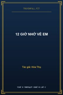 12 Giờ Nhớ Về Em