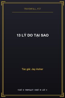 13 Lý Do Tại Sao