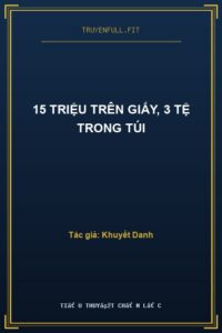 15 Triệu Trên Giấy, 3 Tệ Trong Túi