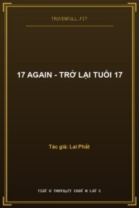 17 Again – Trở Lại Tuổi 17