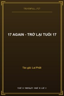17 Again – Trở Lại Tuổi 17