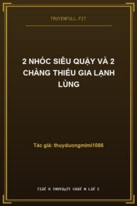 2 Nhóc Siêu Quậy Và 2 Chàng Thiếu Gia Lạnh Lùng