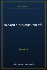 36 Cách Cưng Chiều Vợ Yêu