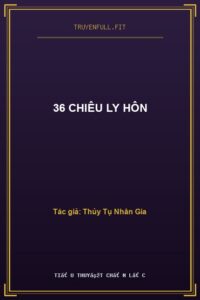 36 Chiêu Ly Hôn