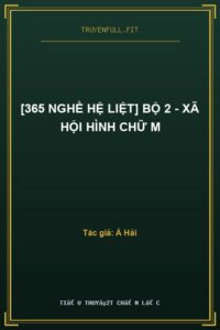 [365 Nghề Hệ Liệt] Bộ 2 – Xã Hội Hình Chữ M