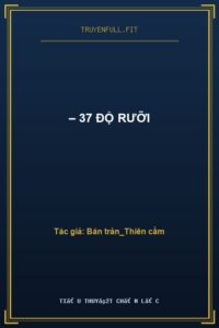 – 37 độ rưỡi