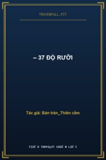 – 37 độ rưỡi