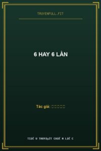 6 Hay 6 Lần