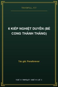 6 Kiếp Nghiệt Duyên (Bẻ Cong Thành Thẳng)