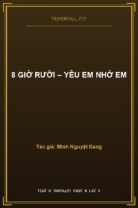 8 Giờ Rưỡi – Yêu Em Nhớ Em