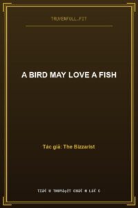 A Bird May Love A Fish
