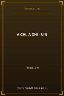 A Chi, A Chi – Uin