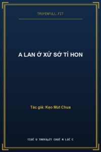 A Lan Ở Xứ Sở Tí Hon
