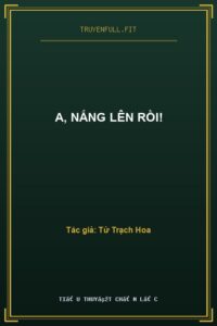 A, Nắng Lên Rồi!