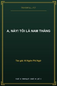 A, Này! Tôi Là Nam Thẳng
