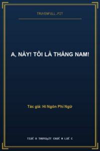 A, Này! Tôi Là Thẳng Nam!
