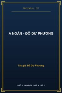 A Noãn – Đỗ Dự Phương