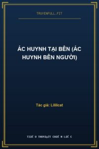 Ác Huynh Tại Bên (Ác Huynh Bên Người)