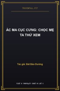 Ác Ma Cục Cưng: Chọc Mẹ Ta Thử Xem