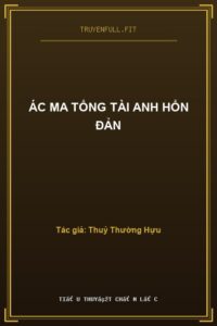 Ác Ma Tổng Tài Anh Hổn Đản