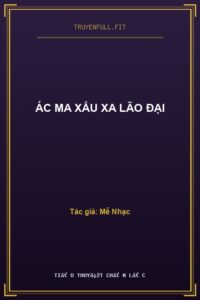 Ác Ma Xấu Xa Lão Đại