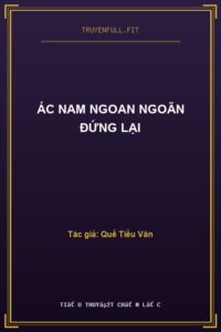 Ác Nam Ngoan Ngoãn Đứng Lại