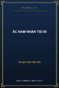 Ác Nam Nhận Tội Đi